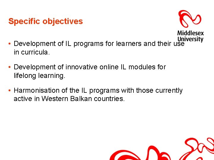 Specific objectives • Development of IL programs for learners and their use in curricula.