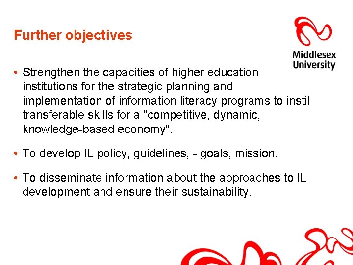 Further objectives • Strengthen the capacities of higher education institutions for the strategic planning
