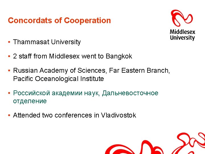 Concordats of Cooperation • Thammasat University • 2 staff from Middlesex went to Bangkok