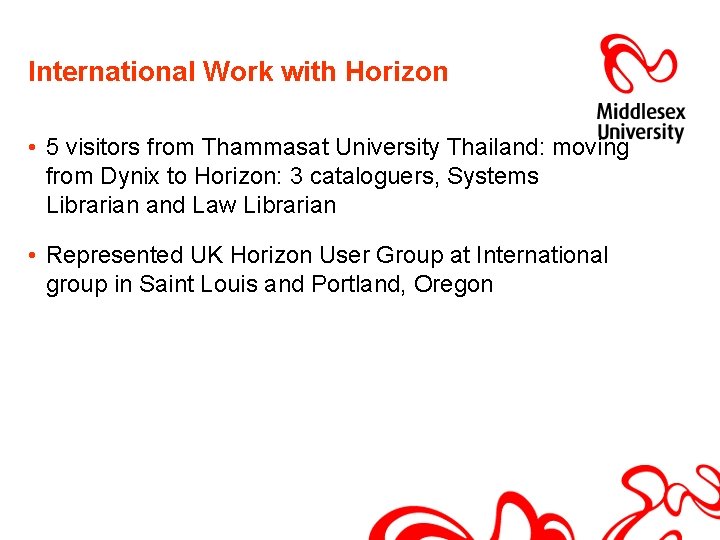 International Work with Horizon • 5 visitors from Thammasat University Thailand: moving from Dynix