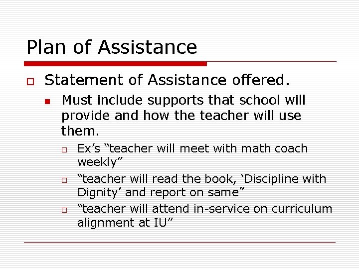 Plan of Assistance o Statement of Assistance offered. n Must include supports that school