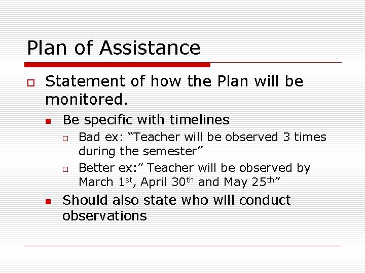 Plan of Assistance o Statement of how the Plan will be monitored. n Be
