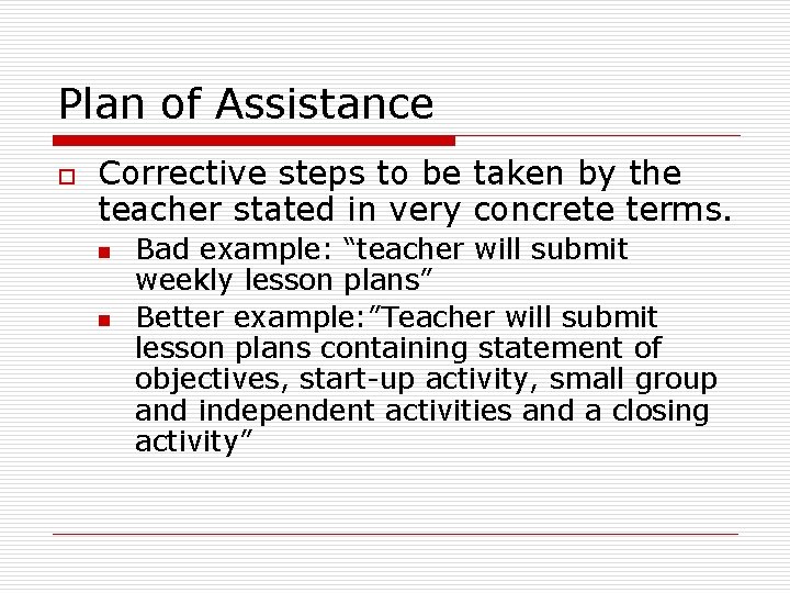 Plan of Assistance o Corrective steps to be taken by the teacher stated in