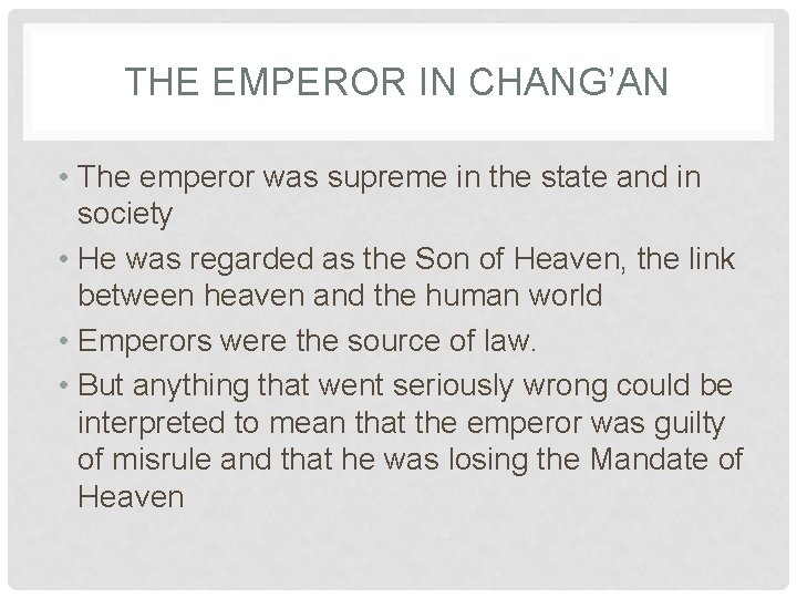 THE EMPEROR IN CHANG’AN • The emperor was supreme in the state and in