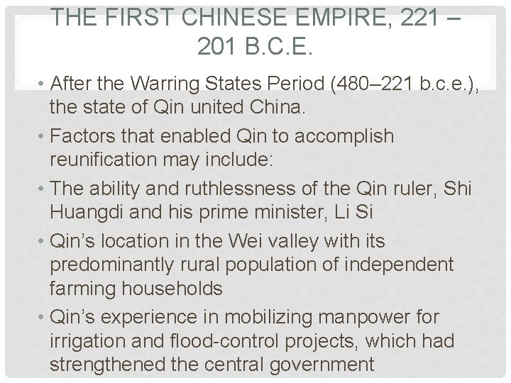 THE FIRST CHINESE EMPIRE, 221 – 201 B. C. E. • After the Warring