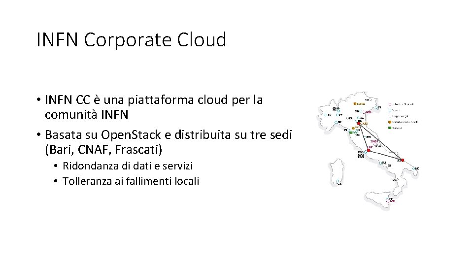 INFN Corporate Cloud • INFN CC è una piattaforma cloud per la comunità INFN