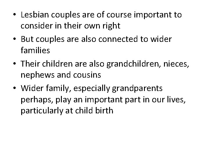  • Lesbian couples are of course important to consider in their own right