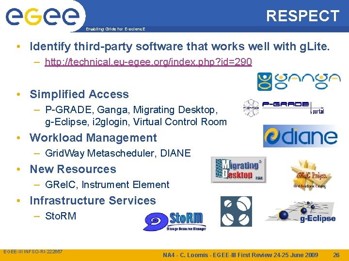 RESPECT Enabling Grids for E-scienc. E • Identify third-party software that works well with
