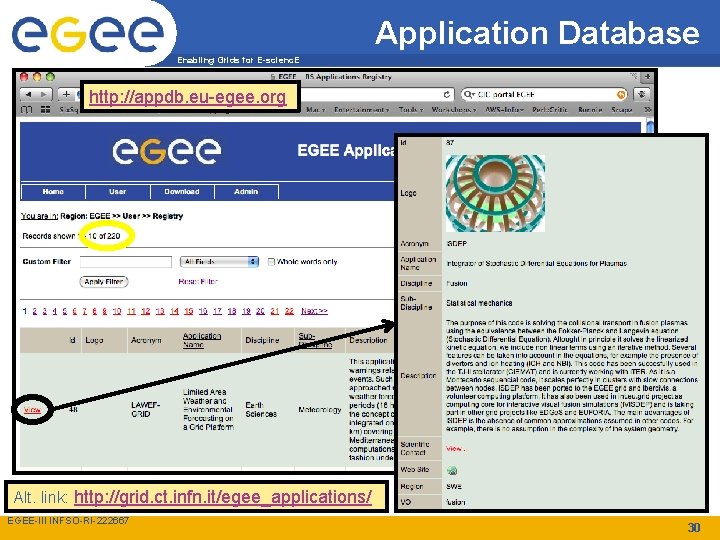 Application Database Enabling Grids for E-scienc. E http: //appdb. eu-egee. org Alt. link: http:
