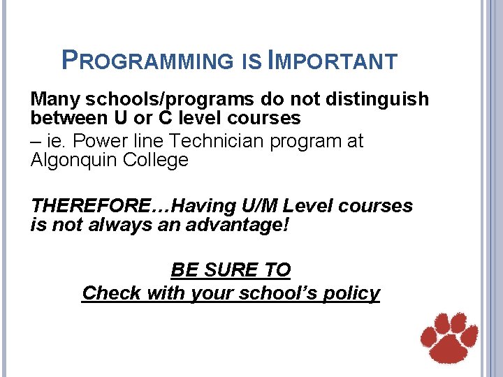 PROGRAMMING IS IMPORTANT Many schools/programs do not distinguish between U or C level courses