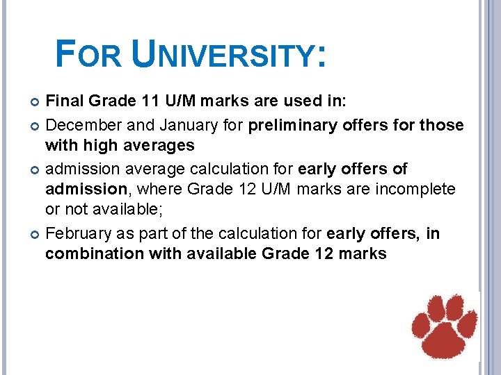 FOR UNIVERSITY: Final Grade 11 U/M marks are used in: December and January for