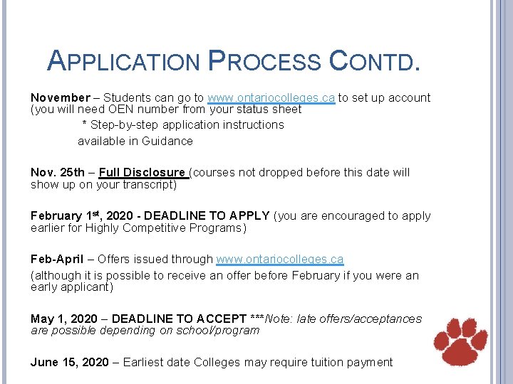 APPLICATION PROCESS CONTD. November – Students can go to www. ontariocolleges. ca to set