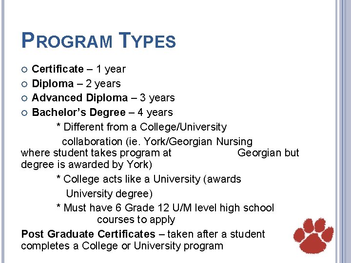 PROGRAM TYPES Certificate – 1 year Diploma – 2 years Advanced Diploma – 3