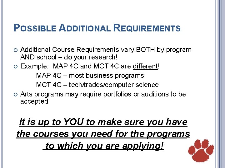 POSSIBLE ADDITIONAL REQUIREMENTS Additional Course Requirements vary BOTH by program AND school – do