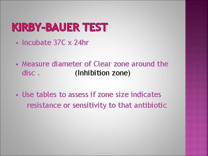 KIRBY-BAUER TEST Incubate 37 C x 24 hr Measure diameter of Clear zone around