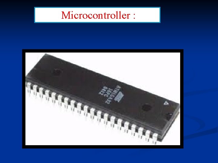 Microcontroller : 