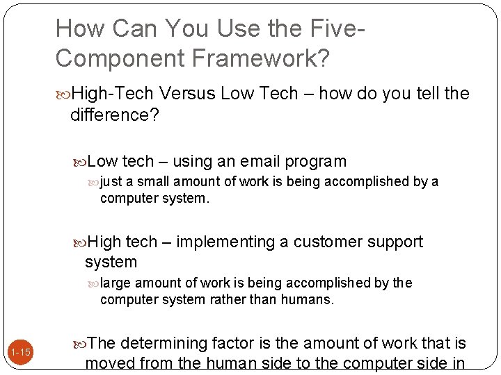 How Can You Use the Five. Component Framework? High-Tech Versus Low Tech – how