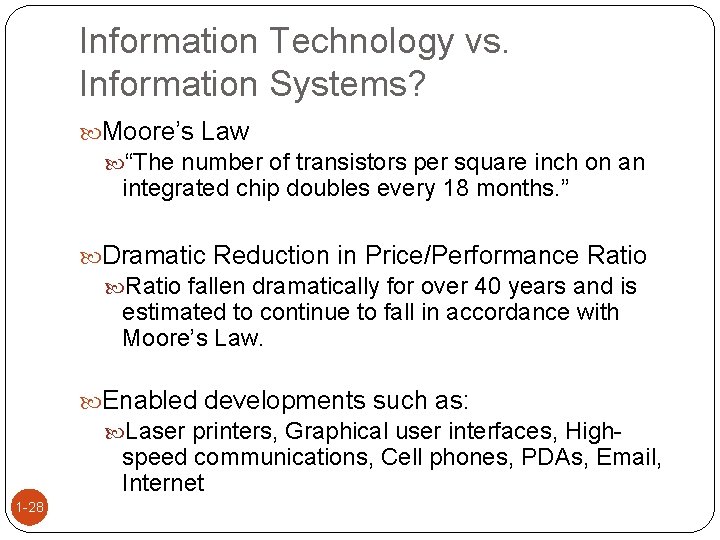 Information Technology vs. Information Systems? Moore’s Law “The number of transistors per square inch