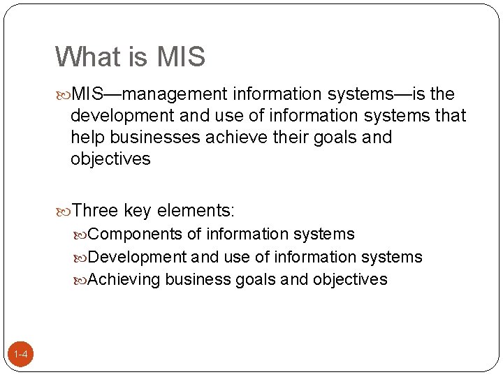 What is MIS—management information systems—is the development and use of information systems that help