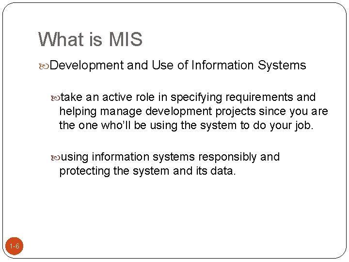 What is MIS Development and Use of Information Systems take an active role in