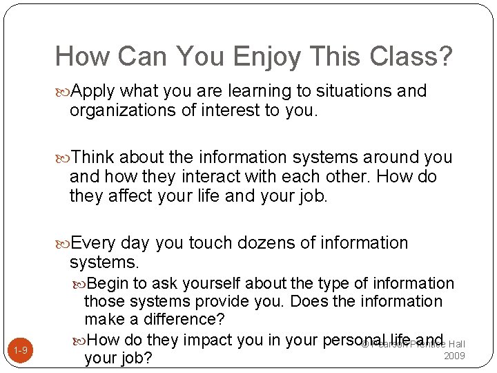 How Can You Enjoy This Class? Apply what you are learning to situations and