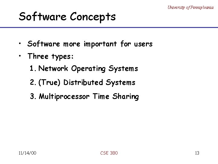 Software Concepts University of Pennsylvania • Software more important for users • Three types: