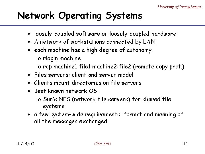 Network Operating Systems University of Pennsylvania · loosely-coupled software on loosely-coupled hardware · A