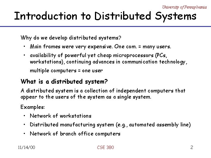 University of Pennsylvania Introduction to Distributed Systems Why do we develop distributed systems? •