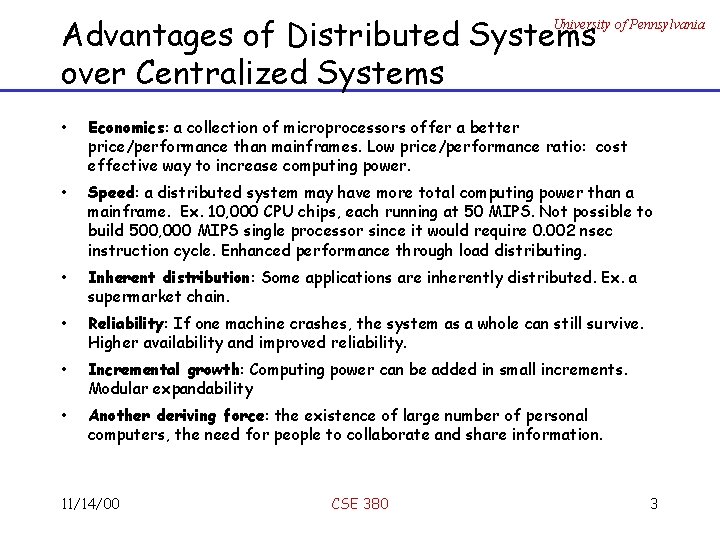 Advantages of Distributed Systems over Centralized Systems University of Pennsylvania • Economics: a collection