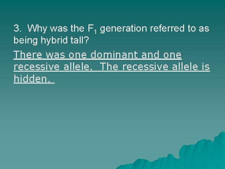 3. Why was the F 1 generation referred to as being hybrid tall? There