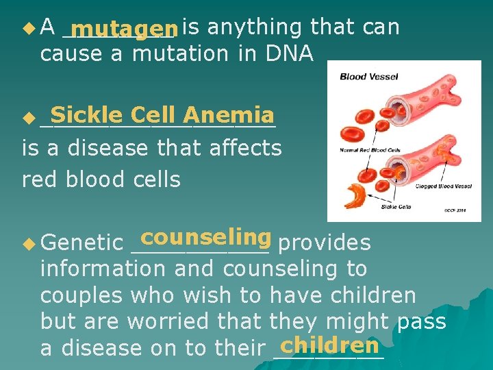 u. A ____ mutagen is anything that can cause a mutation in DNA Sickle