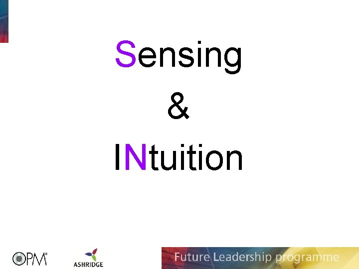 Sensing & INtuition 