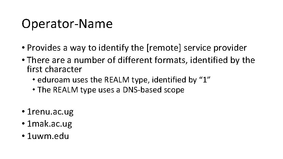 Operator-Name • Provides a way to identify the [remote] service provider • There a