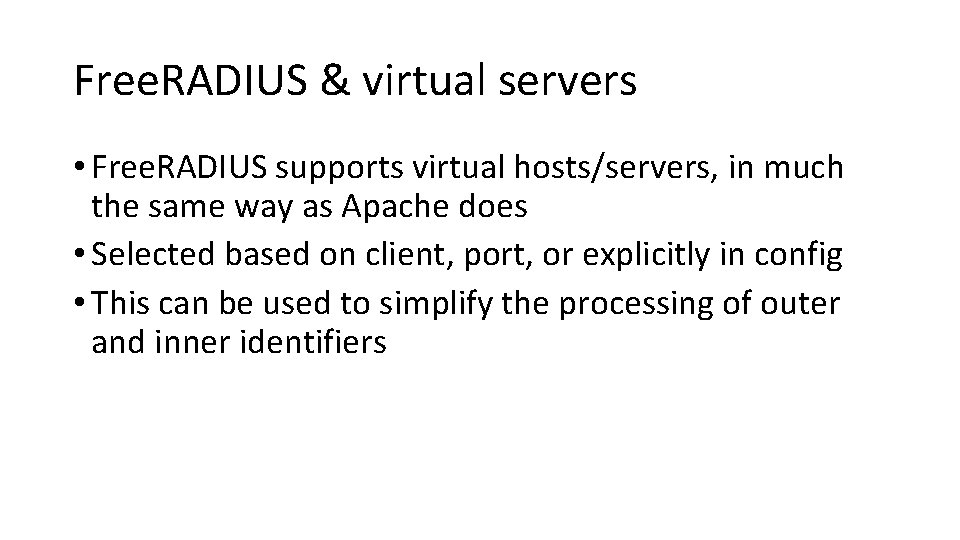 Free. RADIUS & virtual servers • Free. RADIUS supports virtual hosts/servers, in much the