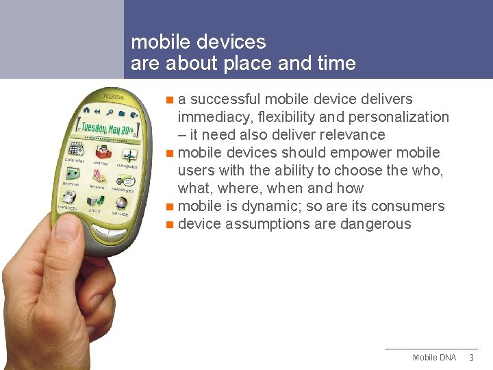 mobile devices are about place and time a successful mobile device delivers immediacy, flexibility