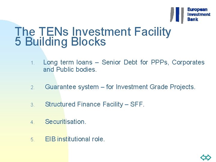 The TENs Investment Facility 5 Building Blocks 1. Long term loans – Senior Debt