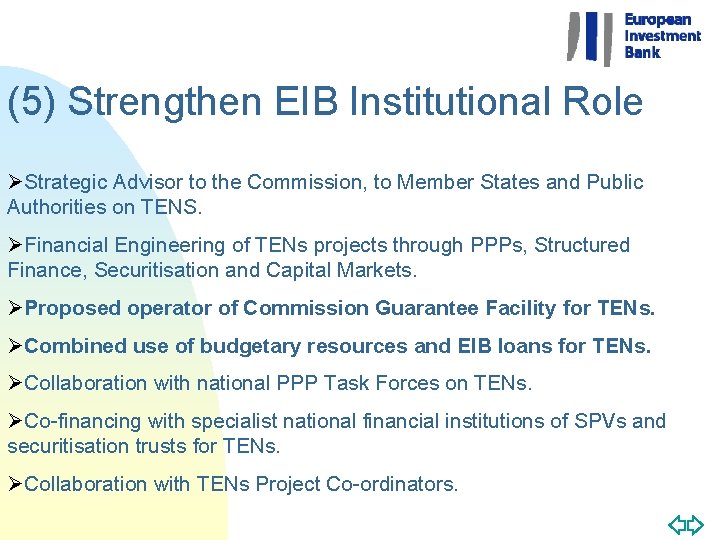 (5) Strengthen EIB Institutional Role ØStrategic Advisor to the Commission, to Member States and