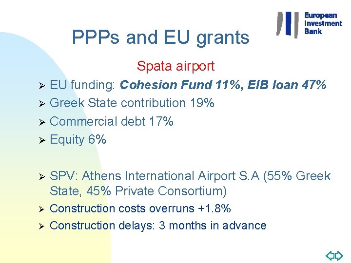 PPPs and EU grants Spata airport EU funding: Cohesion Fund 11%, EIB loan 47%