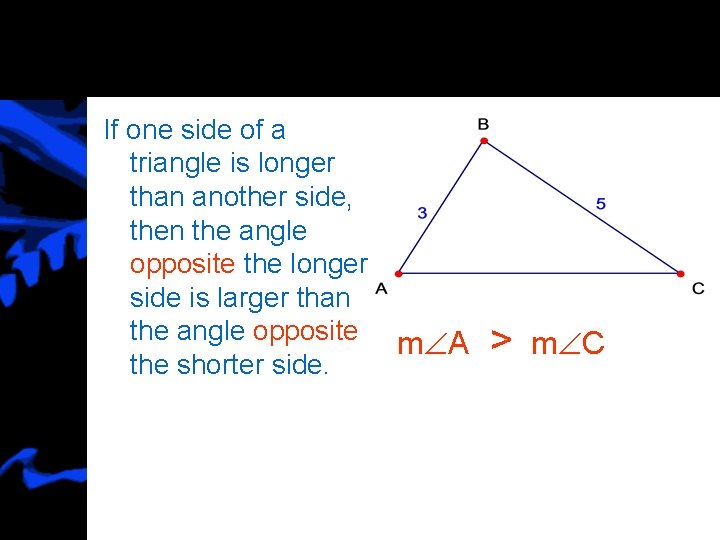 If one side of a triangle is longer than another side, then the angle