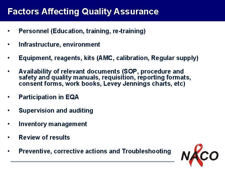 Factors Affecting Quality Assurance • Personnel (Education, training, re-training) • Infrastructure, environment • Equipment, Factors Affecting Quality Assurance • Personnel (Education, training, re-training) • Infrastructure, environment • Equipment,