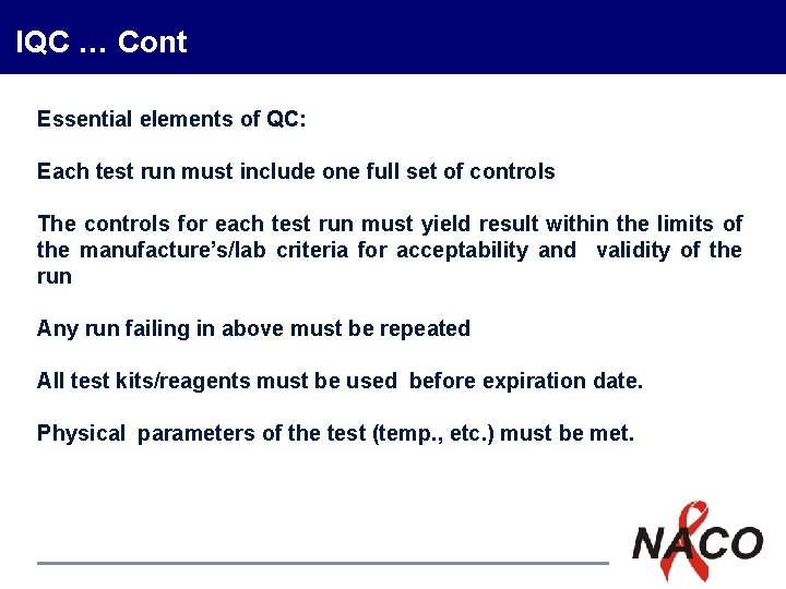 IQC … Cont Essential elements of QC: Each test run must include one full IQC … Cont Essential elements of QC: Each test run must include one full
