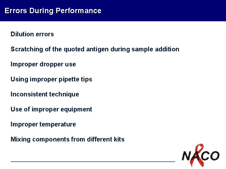 Errors During Performance Dilution errors Scratching of the quoted antigen during sample addition Improper Errors During Performance Dilution errors Scratching of the quoted antigen during sample addition Improper