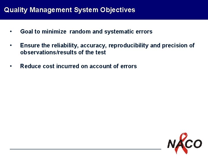 Quality Management System Objectives • Goal to minimize random and systematic errors • Ensure Quality Management System Objectives • Goal to minimize random and systematic errors • Ensure