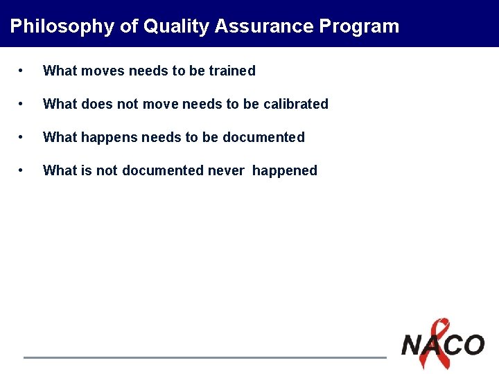 Philosophy of Quality Assurance Program • What moves needs to be trained • What Philosophy of Quality Assurance Program • What moves needs to be trained • What
