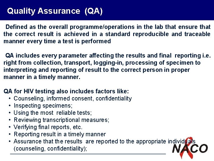 Quality Assurance (QA) Defined as the overall programme/operations in the lab that ensure that Quality Assurance (QA) Defined as the overall programme/operations in the lab that ensure that