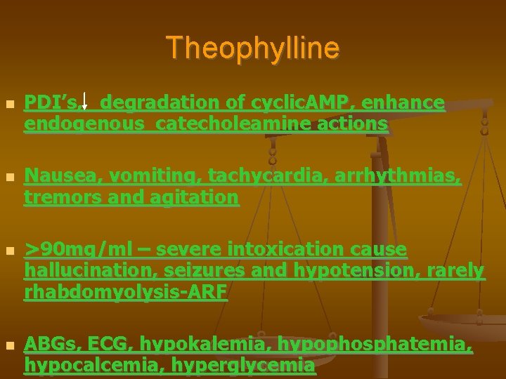 Theophylline PDI’s, degradation of cyclic. AMP, enhance endogenous catecholeamine actions Nausea, vomiting, tachycardia, arrhythmias,