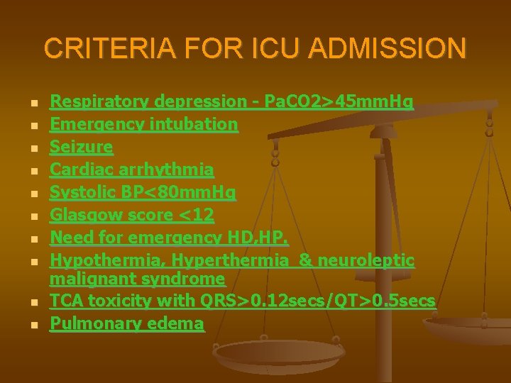 CRITERIA FOR ICU ADMISSION Respiratory depression - Pa. CO 2>45 mm. Hg Emergency intubation