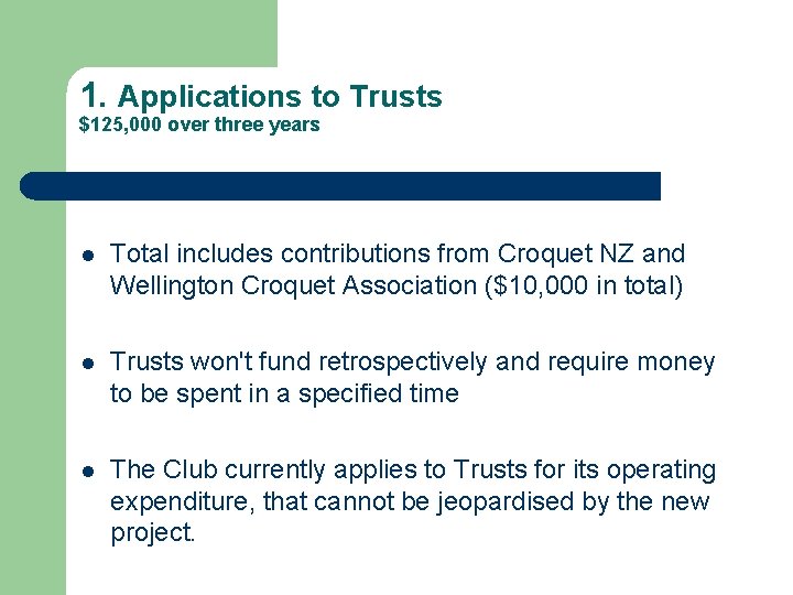 1. Applications to Trusts $125, 000 over three years l Total includes contributions from