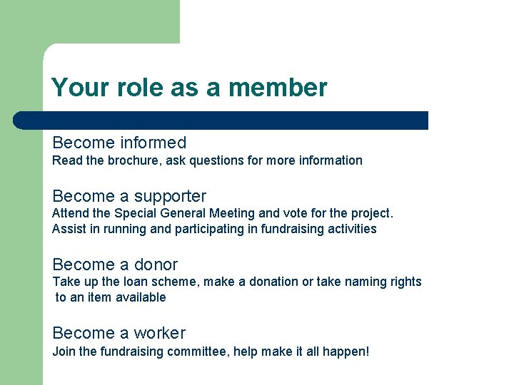 Your role as a member Become informed Read the brochure, ask questions for more