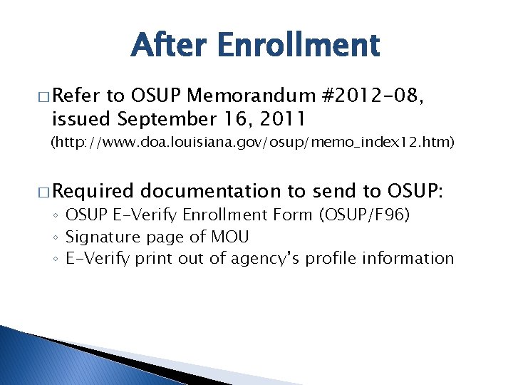 After Enrollment � Refer to OSUP Memorandum #2012 -08, issued September 16, 2011 (http: